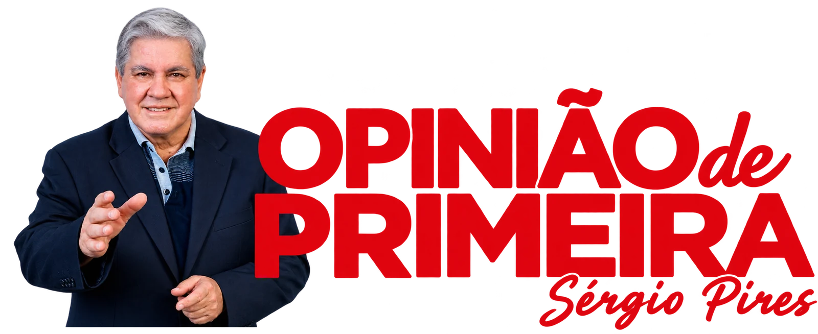 Opinião de Primeira — Sérgio Pires